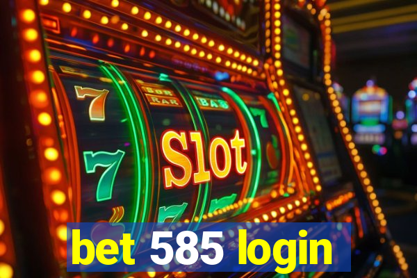 bet 585 login